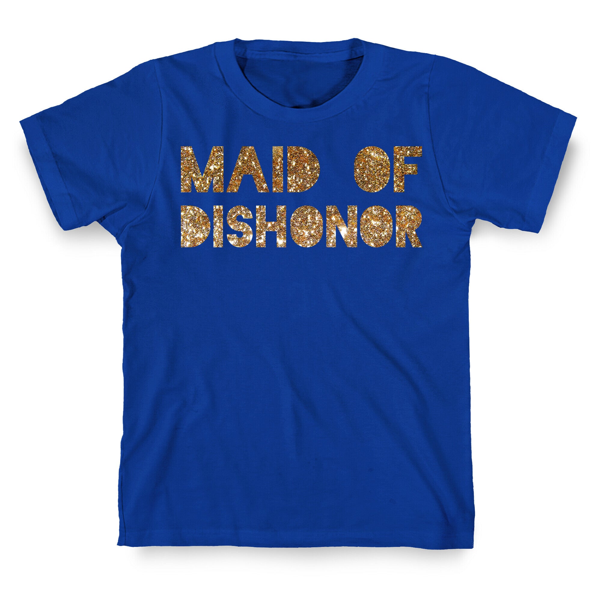 Maid of Dishonor T-Shirt